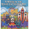 A Mouse in the House on Easter Day: The Resurrection Rhyme of the Greatest Sunday