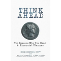 Think Ahead: Ten Reasons Why You Need A Financial Planner