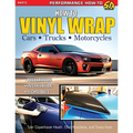 How to Vinyl Wrap Cars, Trucks & MCS: Installation, Preparation, & Techniques