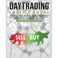 Day Trading: SWING & FOREX FOR BEGINNERS: A complete crash course to invest in the stock market: Learn how to have Financial Freedom Through Stock Inv