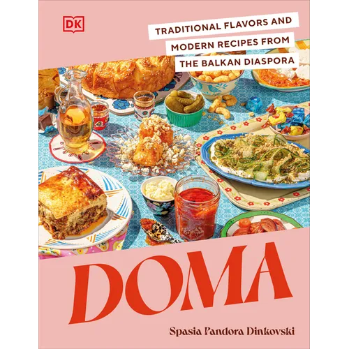 Doma: Traditional Flavors and Modern Recipes from the Balkan Diaspora
