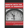 Dancin' with the Devil at Midnight: The true and untold story of the brutal murder of a young black man that went unsolved for 34 years.