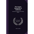 The Copper Resources of California: Issued by the California State Mining Bureau
