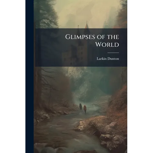 Glimpses of the World