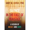 Silence In the Face of Justice: A Vision of Mercy and Hope