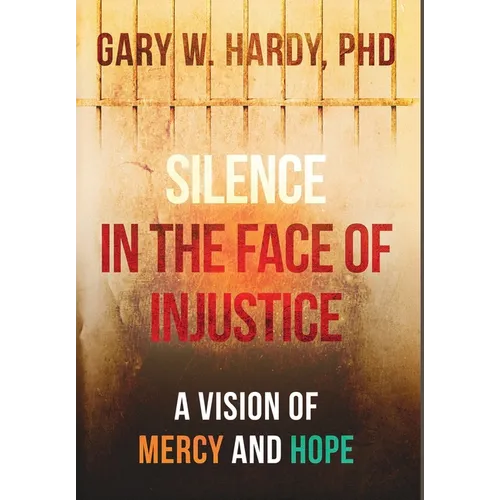 Silence In the Face of Justice: A Vision of Mercy and Hope