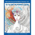 Mermaids Around the World, Volumes 1 & 2: 52 Fascinating Mermaid Legends