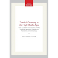 Practical Geometry in the High Middle Ages: "Artis Cuiuslibet Consummatio" and the "Pratike de Geometrie", Edited with Translation and Commentary