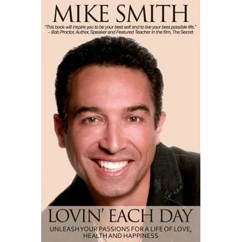 Lovin' Each Day: Unleash Your Passions for a Life of Love, Health, and Happiness