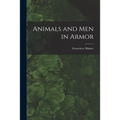 Animals and Men in Armor