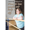 How to Lose Weight and Keep It Off