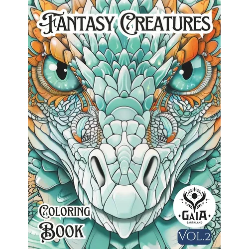 Fantasy Creatures Coloring Book: GAIA Earthland. Art activity book that perfect for adults and teens who love Fantasy! It features 40 high-quality ill