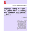 Memoir on the Western or Edoor Tribes Inhabiting the Somali Coast of N.E. Africa