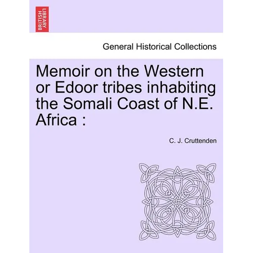 Memoir on the Western or Edoor Tribes Inhabiting the Somali Coast of N.E. Africa