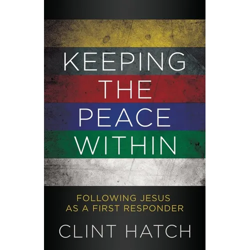 Keeping the Peace Within: Following Jesus as a First Responder