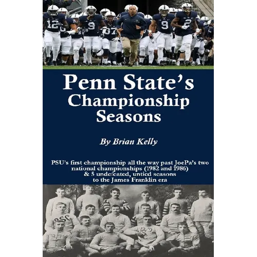 Penn State's Championship Seasons: PSU's first championship all the way past JoePa's two national championships (1982 and 1986) & 5 undefeated, untied
