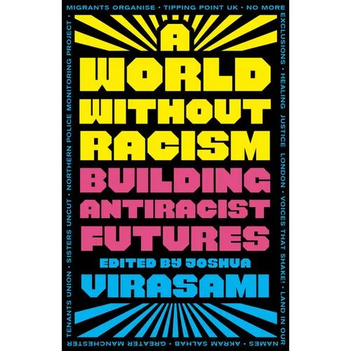 A World Without Racism: Building Antiracist Futures