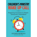 Children's Ministry Wake up Call: Preparing Ourselves to Reach Tomorrow's Generation