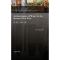 Archaeologies of Water in the Roman Near East