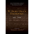 W. Bert Hill's Daybooks: 1897-1908