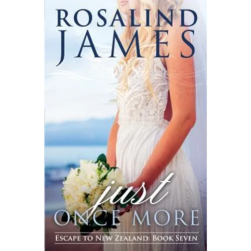 Just Once More: Escape to New Zealand Book 7