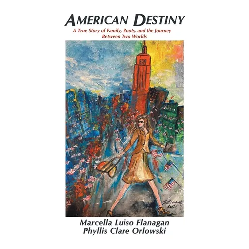 American Destiny: A True Story of Family, Roots, and the Journey Between Two Worlds