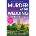 Murder at the Wedding: A Gripping and Addictive British Cozy Murder Mystery