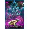 The Salon & Spa Scandal: A Weal & Woe Bookshop Witch Mystery