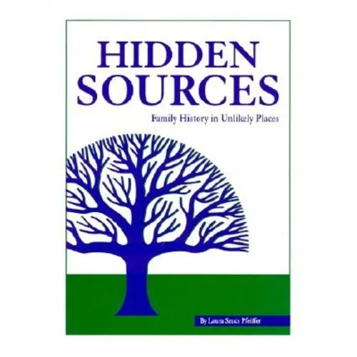 Hidden Sources: Family History in Unlikely Places