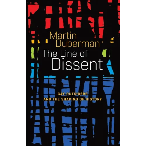 The Line Of Dissent: Gay Outsiders and the Shaping of History
