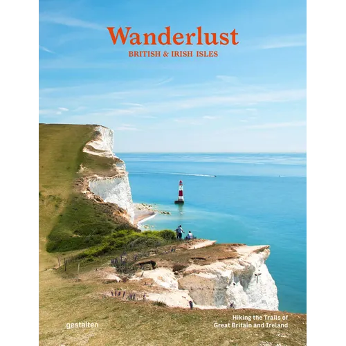 Wanderlust British & Irish Isles: Hiking the Trails of the Great Britain and Ireland