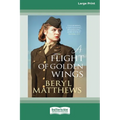 A Flight of Golden Wings [Large Print 16 Pt Edition]