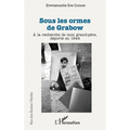 Sous les ormes de Grabow: A la recherche de mon grand-père, déporté en 1944