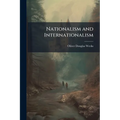 Nationalism and Internationalism: Their Origin and Development