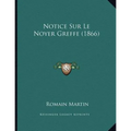 Notice Sur Le Noyer Greffe (1866)