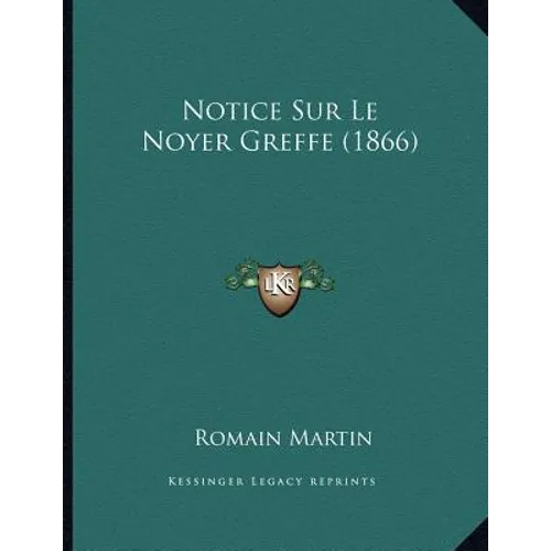 Notice Sur Le Noyer Greffe (1866)