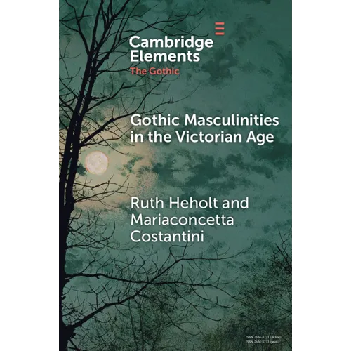 Gothic Masculinities in the Victorian Age