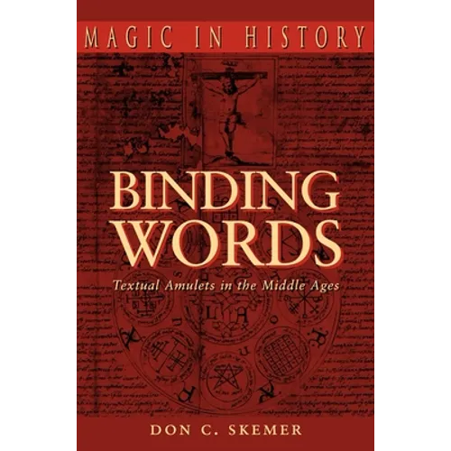 Binding Words: Textual Amulets in the Middle Ages