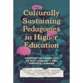 Culturally Sustaining Pedagogies in Higher Education: Storying the Connection of Self, Community, and Embodied Learning