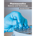 Pharmaceutics: Science and Technology