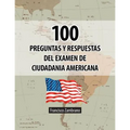100 Preguntas y Respuestas del Examen de Ciudadania Americana