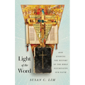 Light of the Word: How Knowing the History of the Bible Illuminates Our Faith