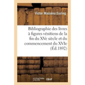 Bibliographie Des Livres À Figures Vénitiens de la Fin Du Xve Siècle Et Du Commencement Du Xvie
