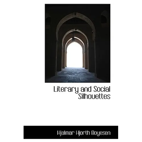 Literary and Social Silhouettes