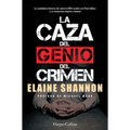 La Caza del Genio del Crimen (Hunting Leroux): The Inside Story of the Dea Takedown of a Criminal Genius and His Empire