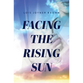 Facing the Rising Sun
