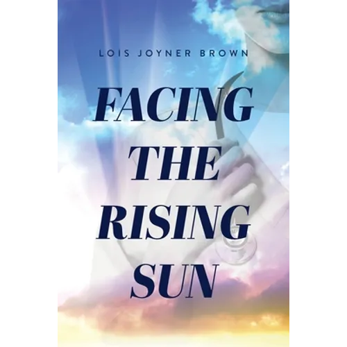 Facing the Rising Sun