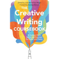 The Creative Writing Coursebook: Forty-Four Authors Share Advice and Exercises for Fiction and Poetry