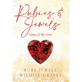 Rubies and Jewels: Gems of My Soul