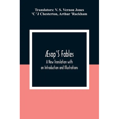 Æsop'S Fables; A New Translation with an Introduction and Illustrations
